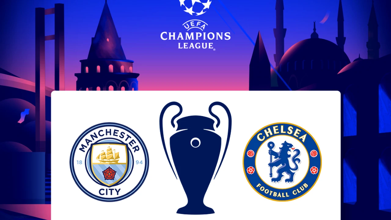 Când se joacă finala Champions League, Manchester City – Chelsea